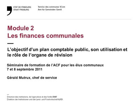 Module 2 Les finances communales — L’objectif d’un plan comptable public, son utilisation et le rôle de l’organe de révision Séminaire de formation de.