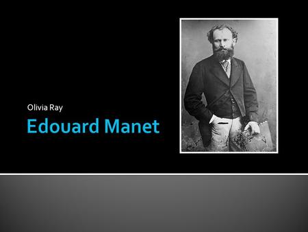 Edouard Manet Olivia Ray