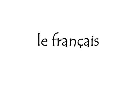 Le français.