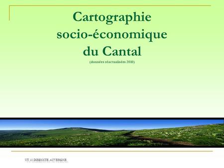 Cartographie socio-économique du Cantal (données réactualisées 2010)