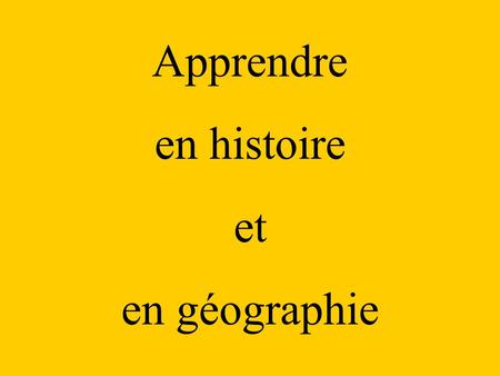 Apprendre en histoire et en géographie.