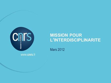 Intervenant l mentions légales. P. 1 l CNRS - MI MISSION POUR LINTERDISCIPLINARITE Mars 2012.