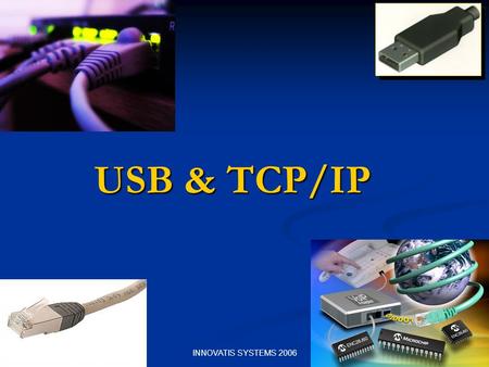 USB & TCP/IP INNOVATIS SYSTEMS 2006.