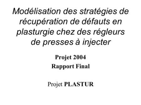 Projet 2004 Rapport Final Projet PLASTUR