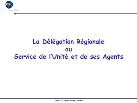 La Délégation Régionale au Service de l’Unité et de ses Agents
