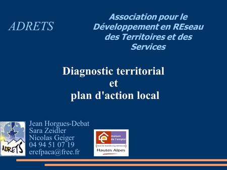 ADRETS Association pour le Développement en REseau des Territoires et des Services Diagnostic territorial et plan d'action local Jean Horgues-Debat Sara.
