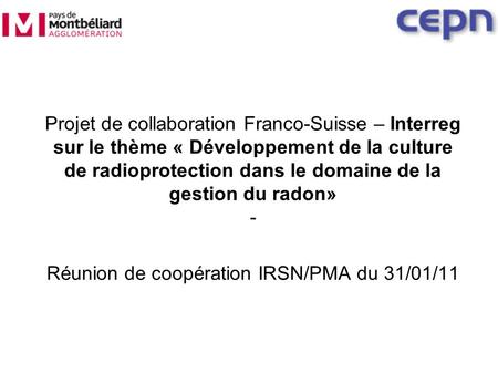 Projet de collaboration Franco-Suisse – Interreg sur le thème « Développement de la culture de radioprotection dans le domaine de la gestion du radon»
