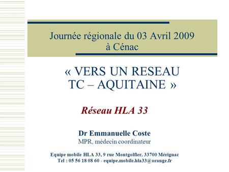 Réseau HLA 33 Dr Emmanuelle Coste MPR, médecin coordinateur