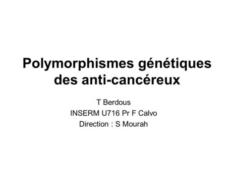 Polymorphismes génétiques des anti-cancéreux