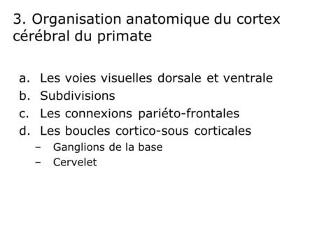 3. Organisation anatomique du cortex cérébral du primate