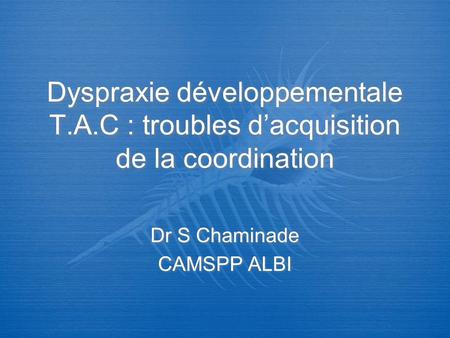 Dr S Chaminade CAMSPP ALBI