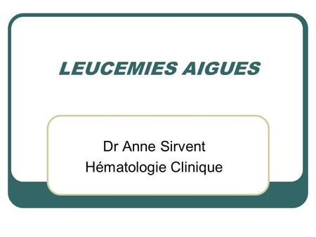 Dr Anne Sirvent Hématologie Clinique