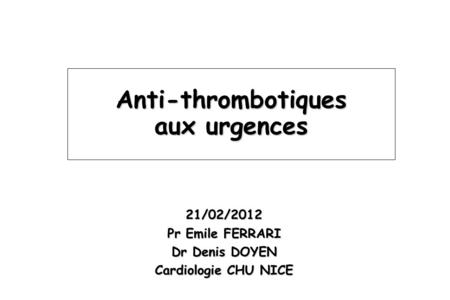 Anti-thrombotiques aux urgences