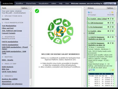 Galaxy objectives are : First, making bioinfo Linux tools accessible to biogists. Then, it is possible to add Linux tools by developpers into Galaxy workbench.