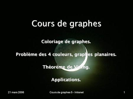 Problème des 4 couleurs, graphes planaires.