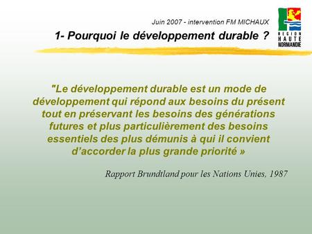 Juin intervention FM MICHAUX   1- Pourquoi le développement durable ?