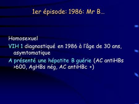 1er épisode: 1986: Mr B… Homosexuel