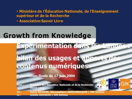 17 juin 2004 Ministère de l’Éducation Nationale, de l’Enseignement supérieur et de la Recherche Association Savoir Livre G r o w t h f r o m K n o.