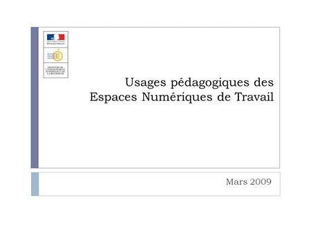 Usages pédagogiques des Espaces Numériques de Travail Mars 2009.