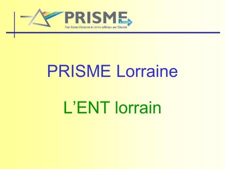 PRISME Lorraine L’ENT lorrain.