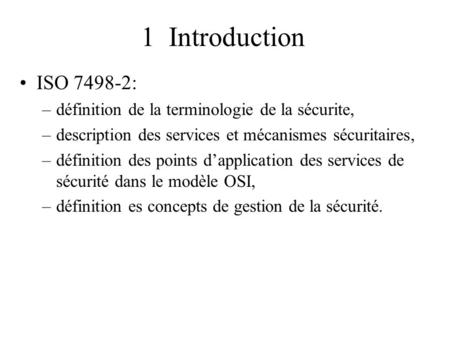 1  Introduction ISO : définition de la terminologie de la sécurite,