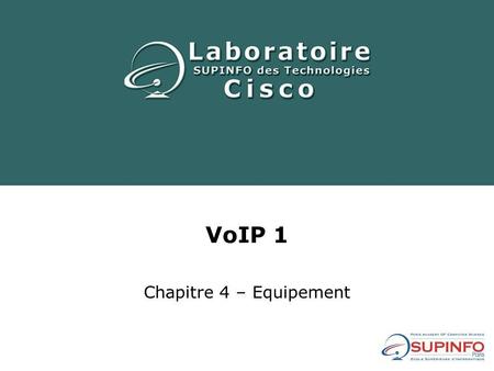 VoIP 1 Chapitre 4 – Equipement.
