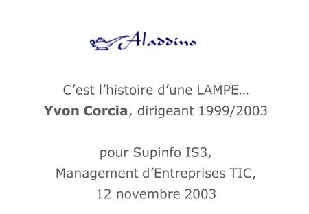 C’est l’histoire d’une LAMPE… Yvon Corcia, dirigeant 1999/2003