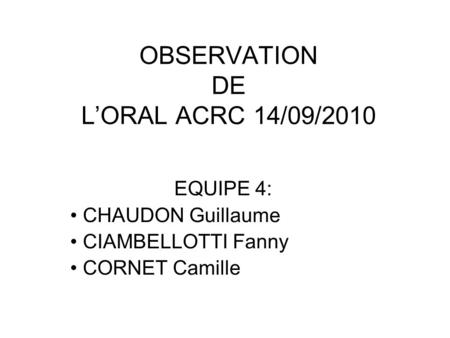OBSERVATION DE L’ORAL ACRC 14/09/2010