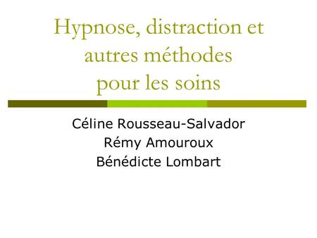 Hypnose, distraction et autres méthodes pour les soins