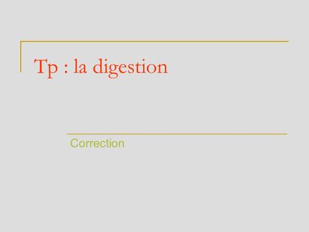 Tp : la digestion Correction.