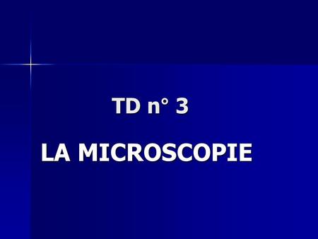 TD n° 3 LA MICROSCOPIE.