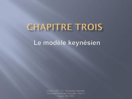 Chapitre TROIS Le modèle keynésien Jean LATREILLE