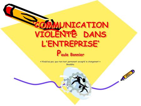 ‘COMMUNICATION VIOLENTE DANS L’ENTREPRISE’ Paule Bonnier