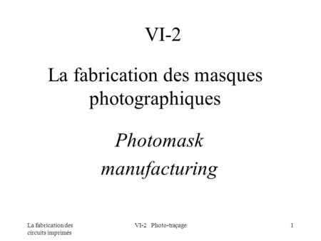 La fabrication des masques photographiques