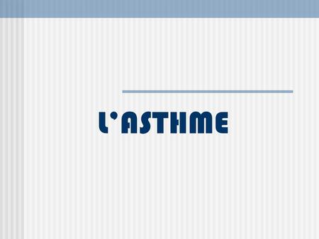 L’ASTHME.