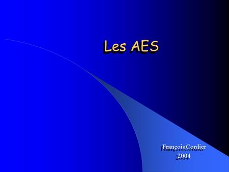 Les AES François Cordier 2004.