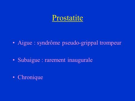 Prostatite Aigue : syndrôme pseudo-grippal trompeur