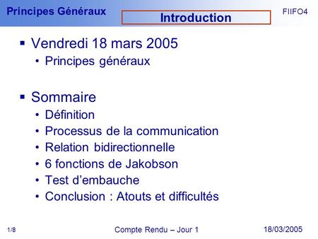 Vendredi 18 mars 2005 Sommaire Introduction Principes généraux