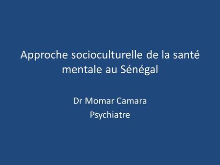 Approche socioculturelle de la santé mentale au Sénégal