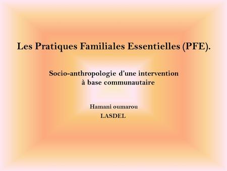 Les Pratiques Familiales Essentielles (PFE).