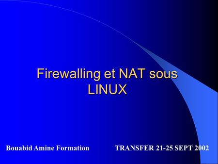 Firewalling et NAT sous LINUX