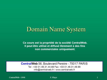 Domain Name System CentralWeb 56, Boulevard Pereire PARIS