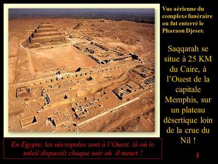 Vue aérienne du complexe funéraire ou fut enterré le Pharaon Djeser.