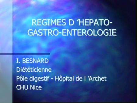REGIMES D ’HEPATO-GASTRO-ENTEROLOGIE