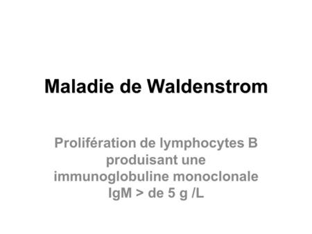 Maladie de Waldenstrom