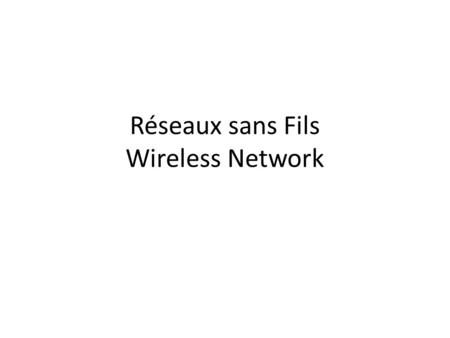 Réseaux sans Fils Wireless Network