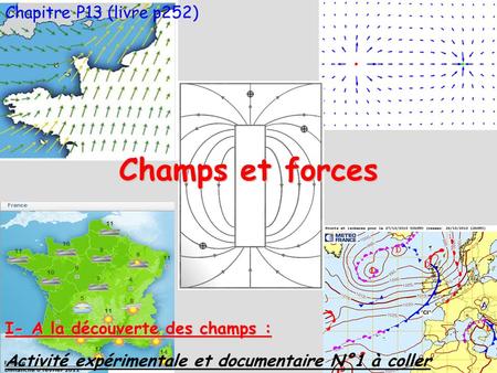 Champs et forces Chapitre P13 (livre p252)