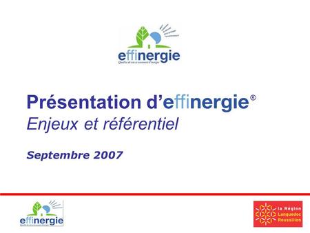 Septembre 2007 Présentation d Enjeux et référentiel ®