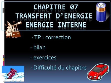 Chapitre 07 transfert d’energie et energie interne