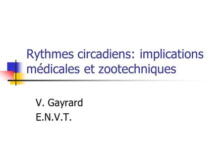 Rythmes circadiens: implications médicales et zootechniques